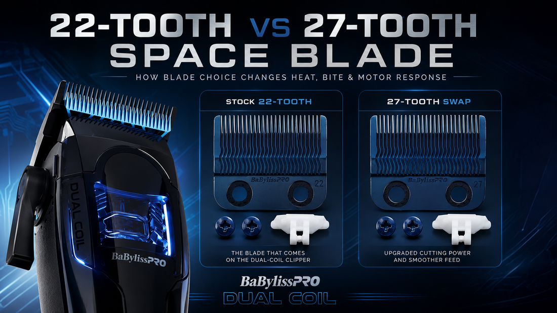 BaBylissPRO Dual-Coil Clipper: 22-Tooth vs 27-Tooth Blade — Heat, Torque & Cutting Power Explained