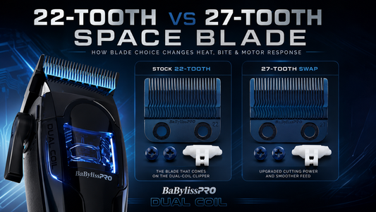 BaBylissPRO Dual-Coil Clipper: 22-Tooth vs 27-Tooth Blade — Heat, Torque & Cutting Power Explained